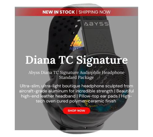 Abyss diana tc signature audiophile headphone