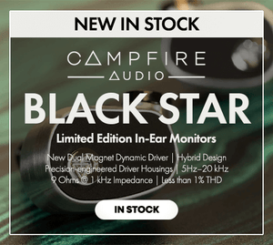Shop the Campfire Audio Black Star Limited Edition In-Ear Monitors New In Stock at Audio46