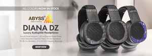 Shop the Abyss Diana DZ Luxury Audiophile Headphones All Colors In Stock Now at Audio46