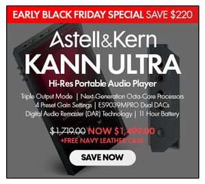 Shop the Astell & Kern KANN ULTRA Hi-Res Portable Audio Player In Stock and On Sale Black Friday Special at Audio46