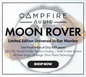 Shop the Campfire Audio Moon Rover Limited Edition Universal In-Ear Monitor In Stock Now at Audio46