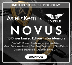 Shop the Astell & Kern x Empire Ears Novus 13 Driver Limited Edition In-Ear Monitors Back In Stock at Audio46