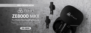 Pre-Order the Final Audio ZE8000 MKII True Wireless Earphones at Audio46.