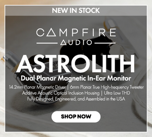 Shop the Campfire Audio Astrolith Dual Planar Magnetic In-Ear Monitor New In Stock at Audio46