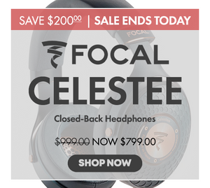 Last Day To Save on Focal Celestee at Audio46