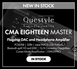 Shop the Questyle CMA Eighteen Master Flaghship DAC and Headphone Amplifier New In Stock at Audio46