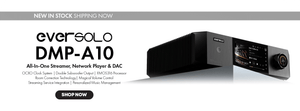 Shop the Eversolo DMP-A10 All-in-one Streamer, Network Player, and DAC New In Stock at Audio46