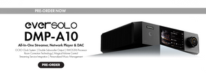 Pre-Order the Eversolo DMP-A10 All-in-One Streamer, Network Player, and DAC at Audio46