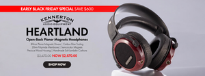 Shop the Kennerton HeartLand Open-Back Planar Magnetic Headphones In Stock Black Friday Special at Audio46