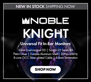 Shop the Noble Audio Knight Universal Fit In-Ear Monitors New In Stock at Audio46